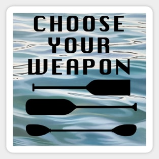 Choose Your Weapon - Paddler's Dilemma Sticker